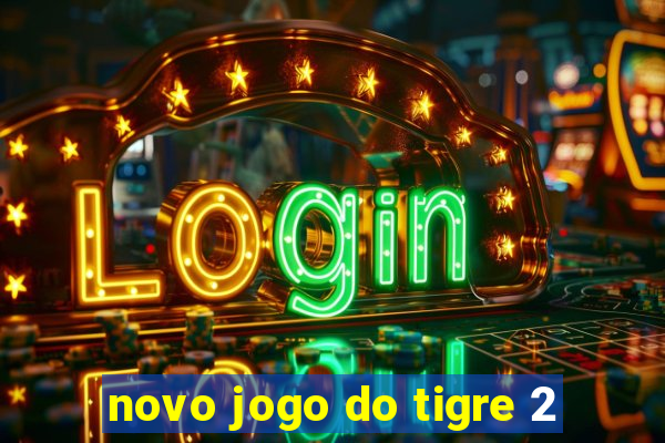 novo jogo do tigre 2